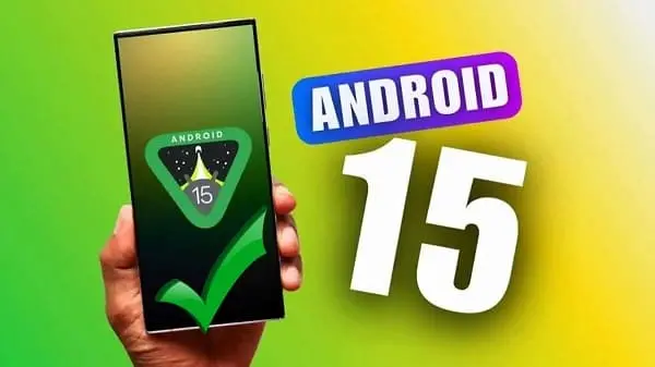 هل يعتبر Android 15 ترقية جيدة؟